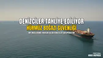 BM, Hürmüz Boğazı'nda mahsur kalan denizcilerin tahliyesini başlatıyor