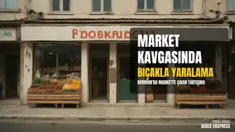 Bodrum'da Market Kavgasında Bıçaklı Saldırı: 1 Yaralı, 3 Gözaltı