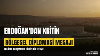 Cumhurbaşkanı Erdoğan'dan ABD-İran Anlaşması ve Bölgesel Gelişmelere İlişkin Açıklamalar