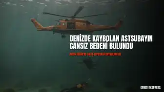 Didim'de Denizde Kaybolan Astsubaydan Acı Haber: Cansız Bedeni Bulundu