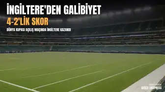Dünya Kupası Açılışında İngiltere, Hırvatistan'ı 4-2 Mağlup Etti