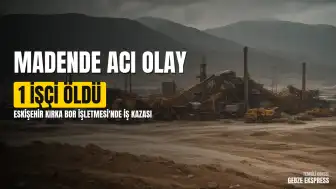 ETİ Maden Kırka Bor İşletmesi'nde İş Kazası: 1 İşçi Hayatını Kaybetti