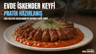Evde Pratik İskender Kebap Hazırlama Yöntemleri