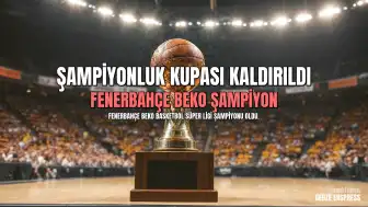 Fenerbahçe Beko Basketbol Süper Ligi Şampiyonluk Kupasını Kaldırdı