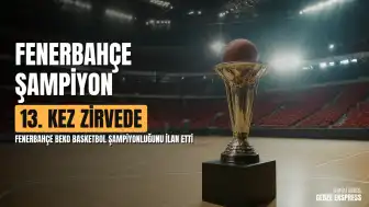 Fenerbahçe Beko Basketbol Süper Ligi Şampiyonu Oldu
