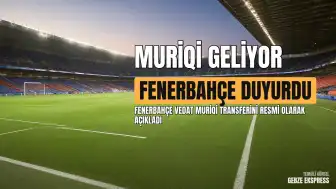 Fenerbahçe Spor Kulübü Vedat Muriqi Transferini Duyurdu