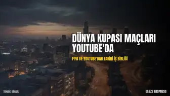 FIFA 2026 Dünya Kupası Maçları YouTube Üzerinden İzlenebilecek