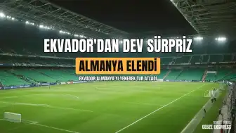 FIFA Dünya Kupası: Ekvador, Almanya'yı 2-1 Yenerek Son 16 Turuna Yükseldi