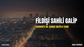 Fildişi Sahili, Ekvador'u 90. Dakikada Attığı Golle Mağlup Etti