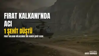 Fırat Kalkanı Harekat Bölgesi'nde Acı Kayıp: 1 Şehit
