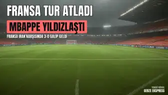 Fransa - Irak Maçında Kylian Mbappe ve Ousmane Dembele Sahne Oldu: Fransa Son 32 Turuna Yükseldi