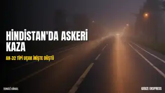 Hindistan'da Askeri Kargo Uçağı Düştü: 5 Personel Hayatını Kaybetti