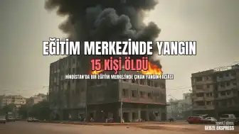 Hindistan'da Eğitim Merkezinde Yangın: En Az 15 Kişi Yaşamını Yitirdi