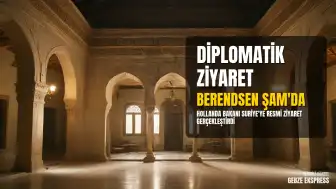 Hollanda Dışişleri Bakanı Berendsen'in Suriye Ziyareti: Şam'da Kritik Görüşme