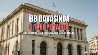 İBB Davasında 53. Gün Duruşması: Savcı 5 Sanığın Tahliyesini Talep Etti
