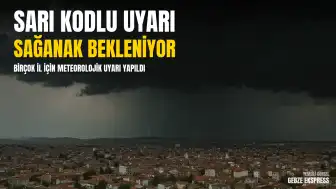 İçişleri Bakanlığı'ndan Bazı İller İçin Sarı Kodlu Meteorolojik Uyarı