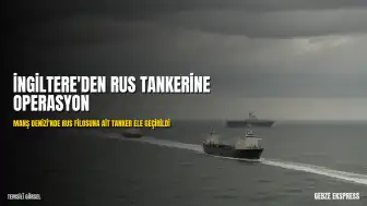 İngiltere Manş Denizi'nde Rus Petrol Tankerine El Koydu