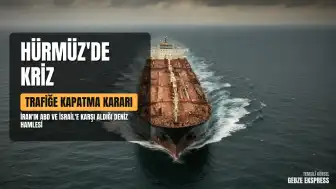 İran'dan Hürmüz Boğazı Kararı: ABD ve İsrail'in Tutumuna Karşı Deniz Trafiği Kapatılacak