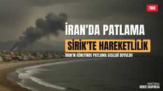 İran'ın Güneyindeki Sirik Kentinde Patlama Sesleri Duyuldu