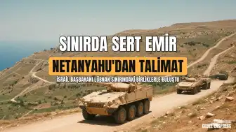 İsrail Başbakanı Netanyahu Lübnan Sınırındaki Askerlerle Buluştu: "Derhal Vurun"