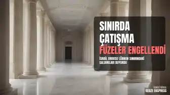 İsrail Ordusu: Lübnan Sınırında Hizbullah'a Ait Füze ve Havan Topları Engellendi
