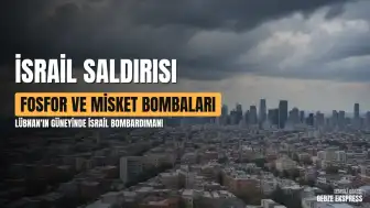 İsrail Ordusu Lübnan'ın Güneyine Fosfor ve Misket Bombalarıyla Saldırdı