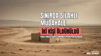 İsrail Ordusundan Açıklama: Suriye'nin Güneyinde İki Kişi Öldürüldü