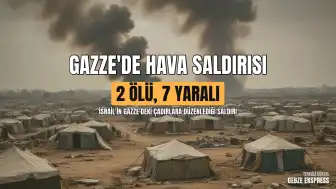 İsrail'in Gazze Şeridi'ndeki Hava Saldırısında 2 Filistinli Yaşamını Yitirdi