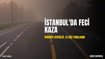 İstanbul'da Midibüs Devrildi: 12 Yaralı
