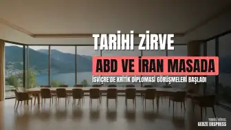 İsviçre'de Kritik Diplomasi: ABD ve İran Temsilcileri Masada