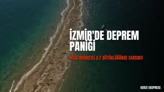 İzmir Foça'da 3.7 büyüklüğünde deprem kaydedildi