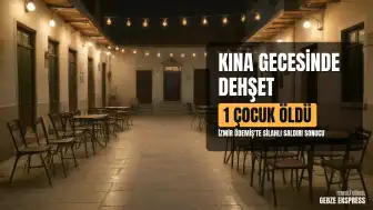 İzmir Ödemiş'te Kına Gecesinde Silahlı Saldırı: 1 Çocuk Öldü, 4 Kişi Yaralandı