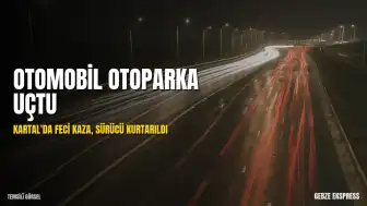 Kartal'da Feci Kaza: Otomobil Otoparka Uçtu, Sürücü Kurtarıldı