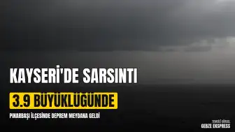 Kayseri Pınarbaşı'nda 3.9 Büyüklüğünde Deprem Meydana Geldi
