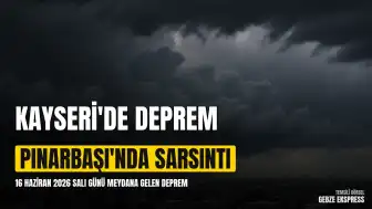 Kayseri'nin Pınarbaşı ilçesinde 3.5 büyüklüğünde deprem kaydedildi
