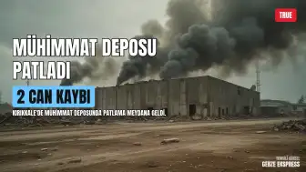 Kırıkkale'de Mühimmat Deposunda Patlama: 2 Can Kaybı