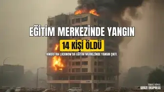 Lucknow'daki Eğitim Merkezinde Yangın: 14 Kişi Yaşamını Yitirdi