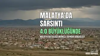 Malatya Battalgazi'de 4.0 Büyüklüğünde Deprem Meydana Geldi