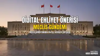 Meclis Komisyonu'nda Dijitalleşme ve Güvenlik Tartışmaları: Yapay Zeka Ehliyeti Önerisi