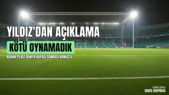 Milli Futbolcu Kenan Yıldız'dan Dünya Kupası Maçı Sonrası Açıklamalar: 'Kötü oynayarak kaybettiğimizi düşünmüyorum'