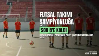 Moymul Ortaokulu Futsal Takımı Türkiye Şampiyonası'nda Son 8'e Kaldı