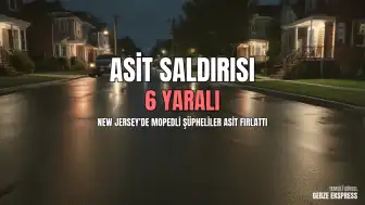 New Jersey'de Mopedli Şüphelilerin Asit Saldırısı: 6 Yaralı