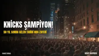 New York Knicks 50 Yıl Sonra İlk Kez NBA Şampiyonu Oldu