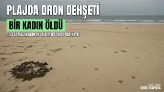 Odessa'da Plajda Güneşlenen Kadın Rusya'nın Dron Saldırısında Hayatını Kaybetti