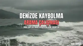 Ordu Ünye'de denizde kaybolan genç için arama çalışmaları başlatıldı