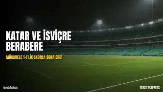 San Francisco Bay Area Stadı'nda Katar - İsviçre Karşılaşması 1-1 Berabere Tamamlandı