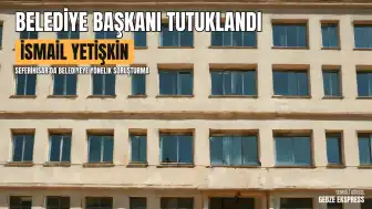 Seferihisar Belediye Başkanı İ.Y. Tutuklandı