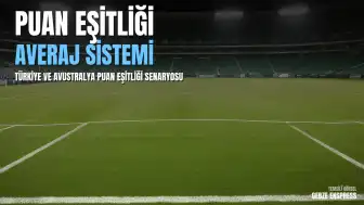 Türkiye ve Avustralya Puan Eşitliği Durumunda Uygulanacak Sıralama Kriterleri