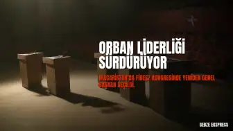 Viktor Orban, Macaristan'da Fidesz Liderliğine Yeniden Seçildi