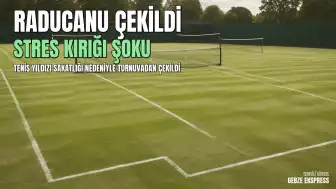 Wimbledon Öncesi Emma Raducanu'dan Kötü Haber: Stres Kırığı Nedeniyle Turnuvadan Çekildi